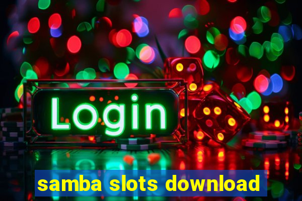 samba slots download